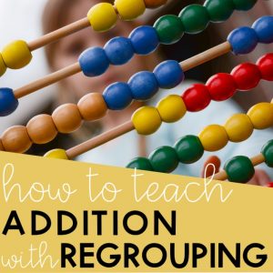 How to Teach Addition with Regrouping